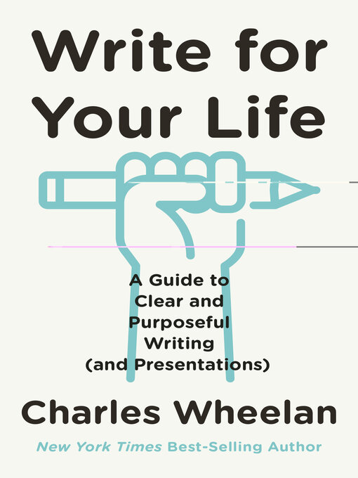 Title details for Write for Your Life by Charles Wheelan - Wait list